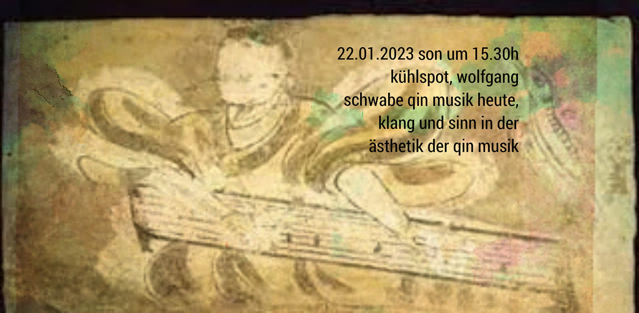 Vortragskonzert “Klang und Sinn in der Ästhetik der Qinmusik”